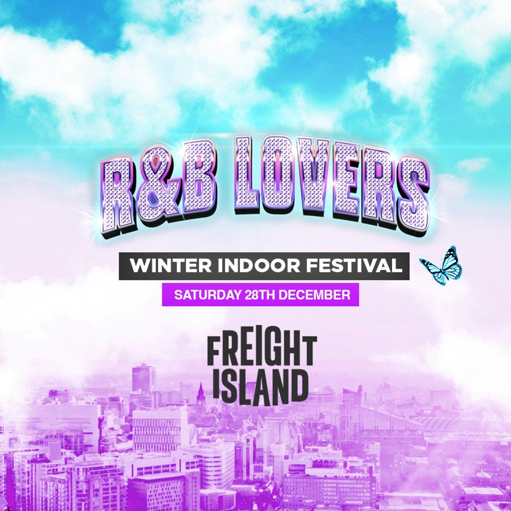 R&B Lovers - Saturday 28th December - Freight Island Manchester