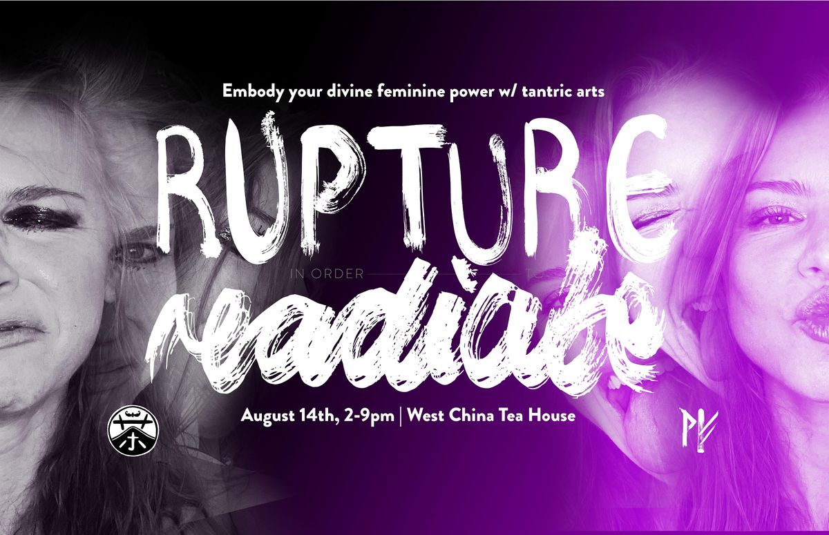 RUPTURE & RADIATE - Embody your divine feminine power w\/ tantric arts