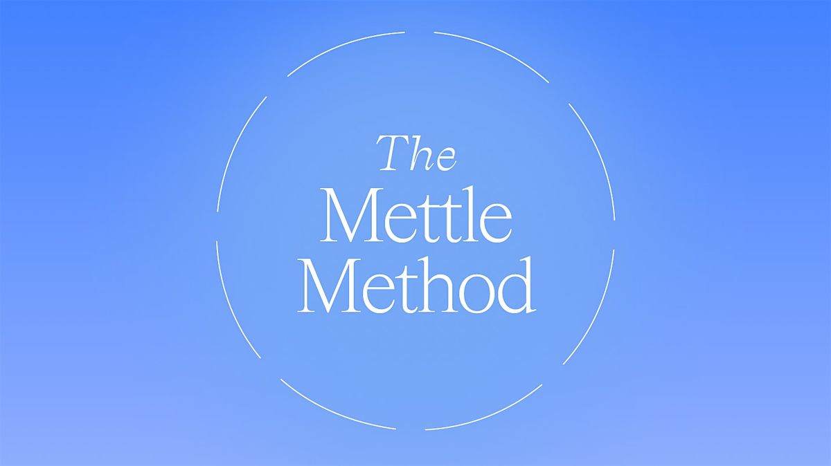 The Mettle Method