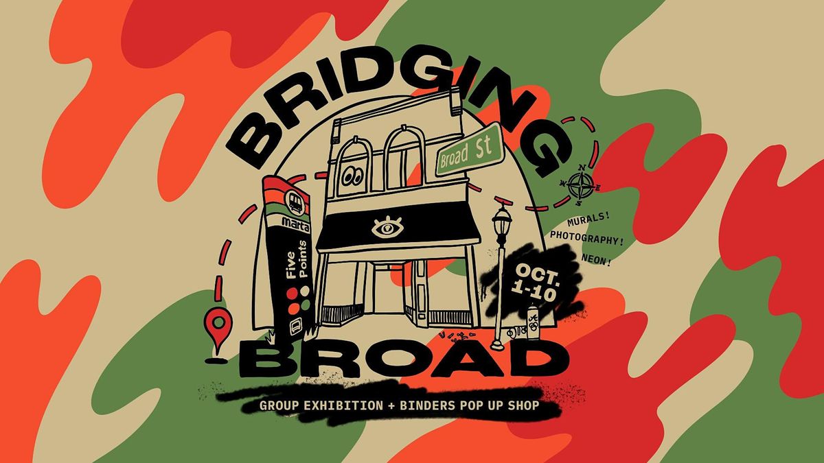 "Bridging Broad" Group Exhibition & Art Walk