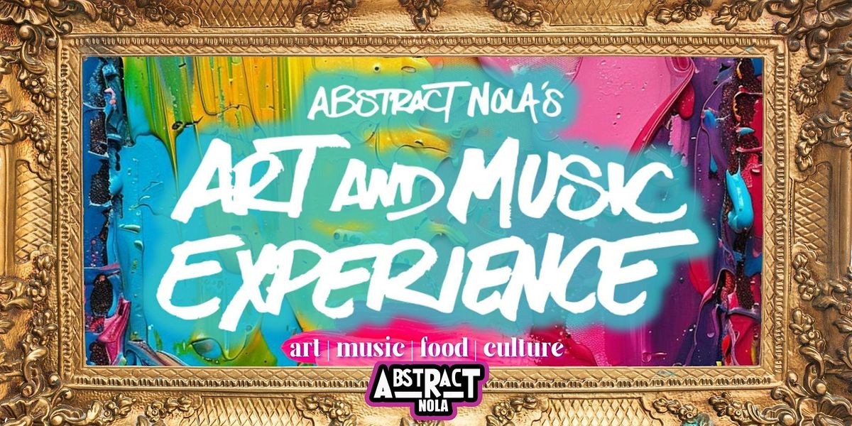 Abstract Nola's Art & Music Experience