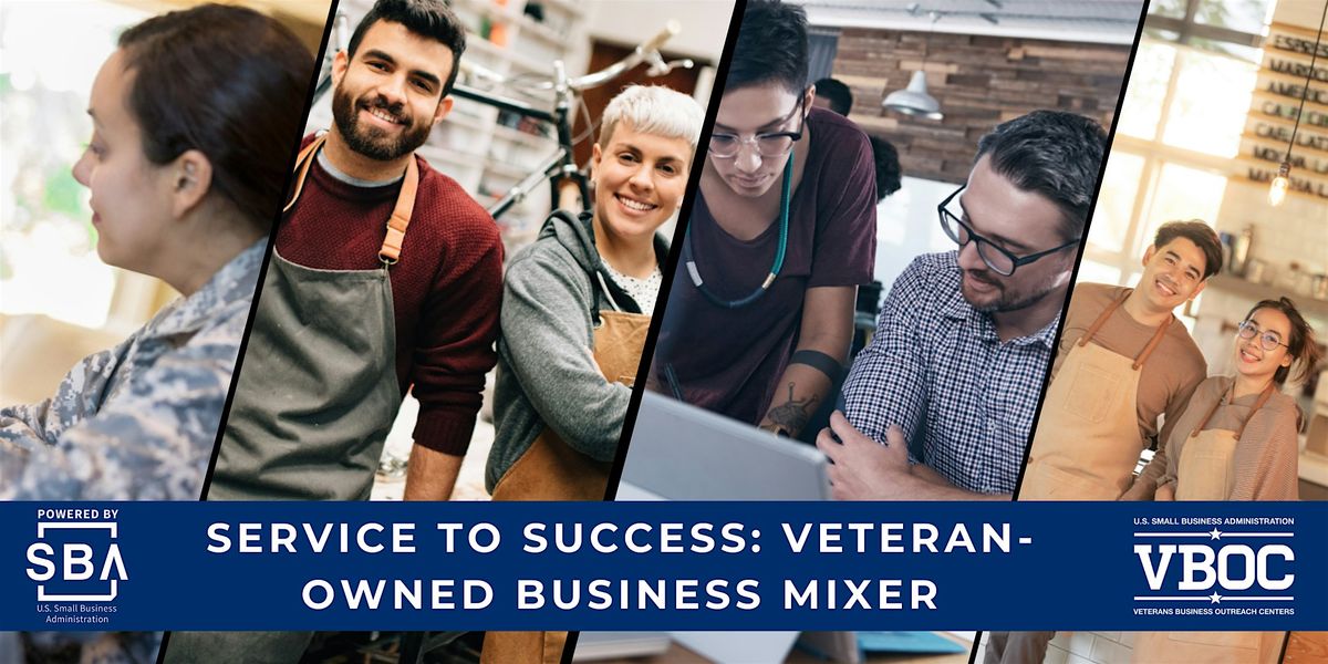 Service to Success: Veteran-Owned Business Mixer