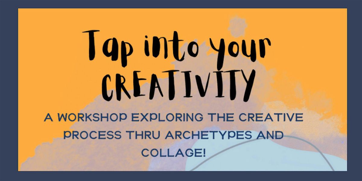 Tapping into your creativity: an exploration of archetypes and collage