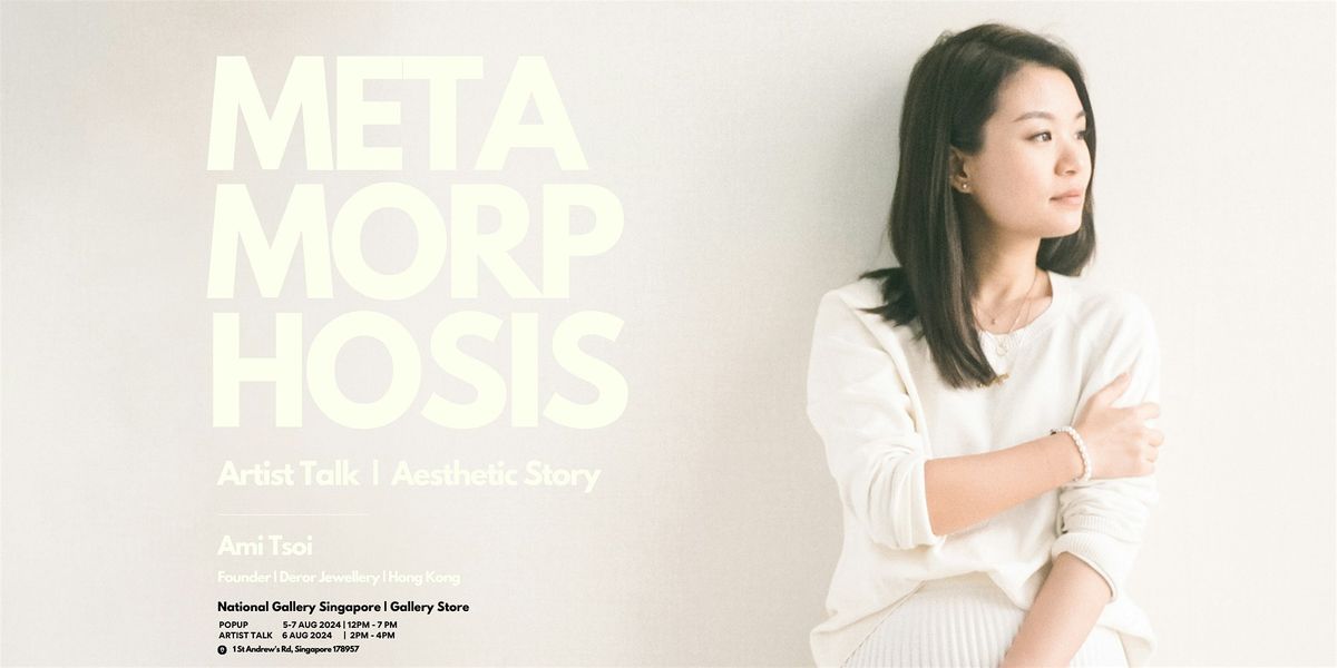Artist Talk - Ami Tsoi | Metamorphosis
