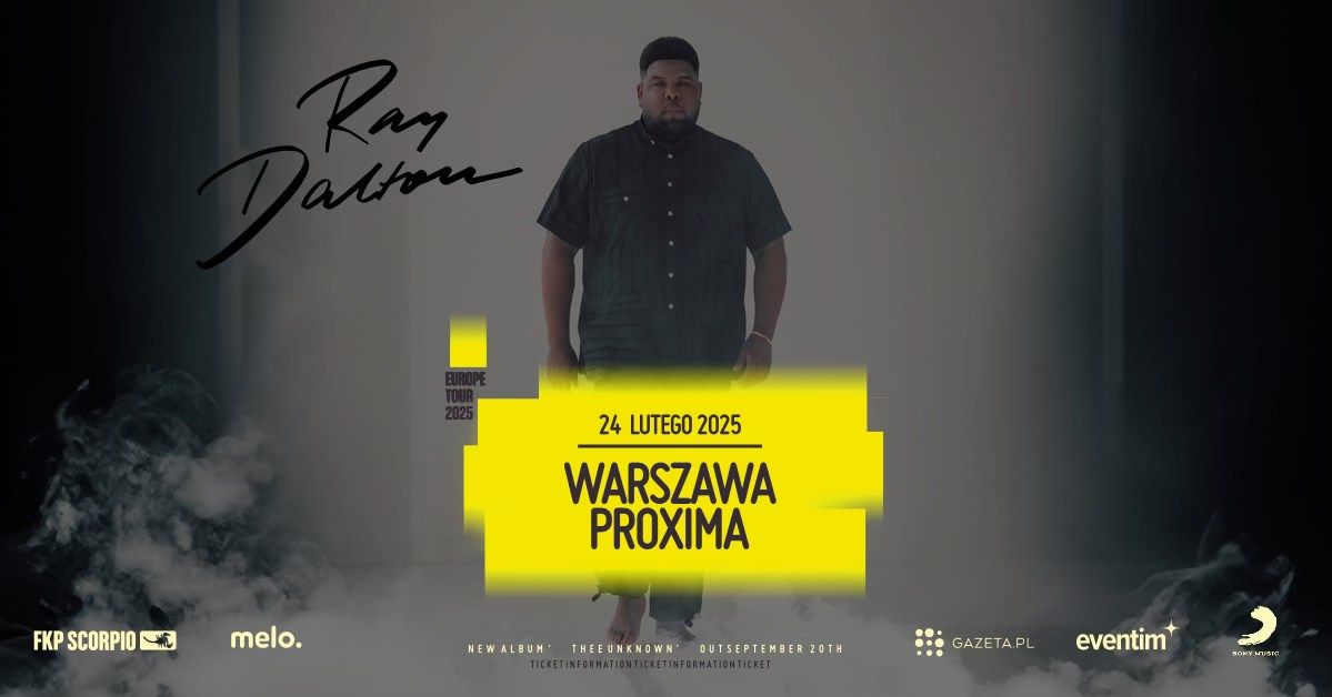 RAY DALTON | 24.02.2025 | Warszawa, Proxima