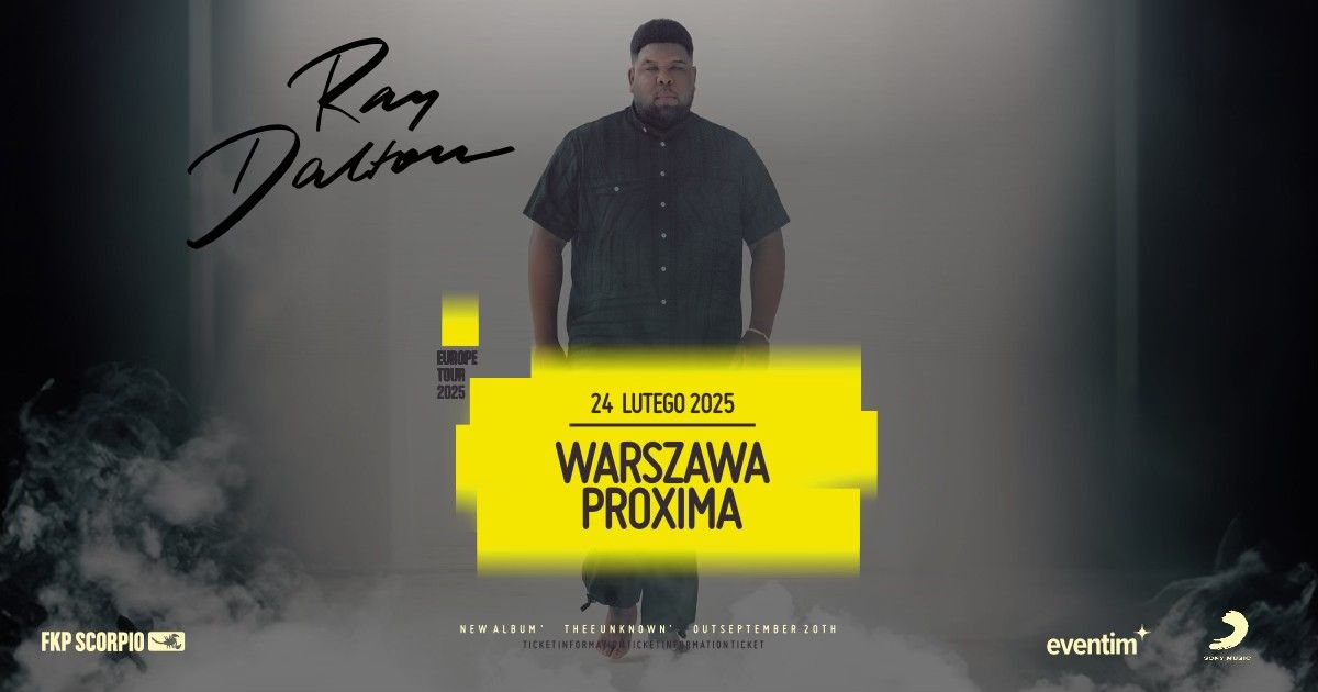 RAY DALTON | 24.02.2025 | Warszawa, Proxima