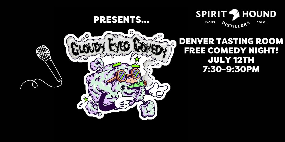 FREE COMEDY NIGHT @ Spirit Hound Denver with Cloudy Eyed Comedy