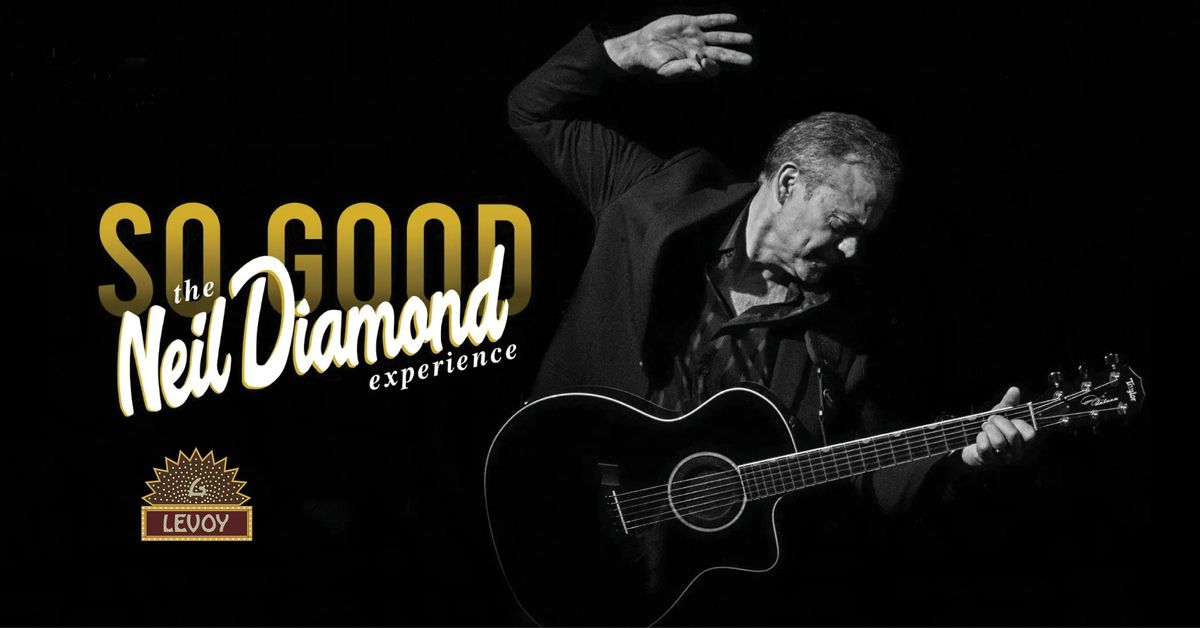 So Good! The Neil Diamonad Experience