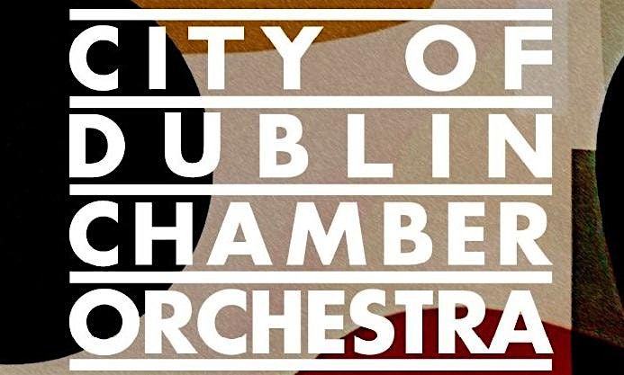 City Of Dublin Chamber Orchestra - 4pm Sunday 10 November 2024