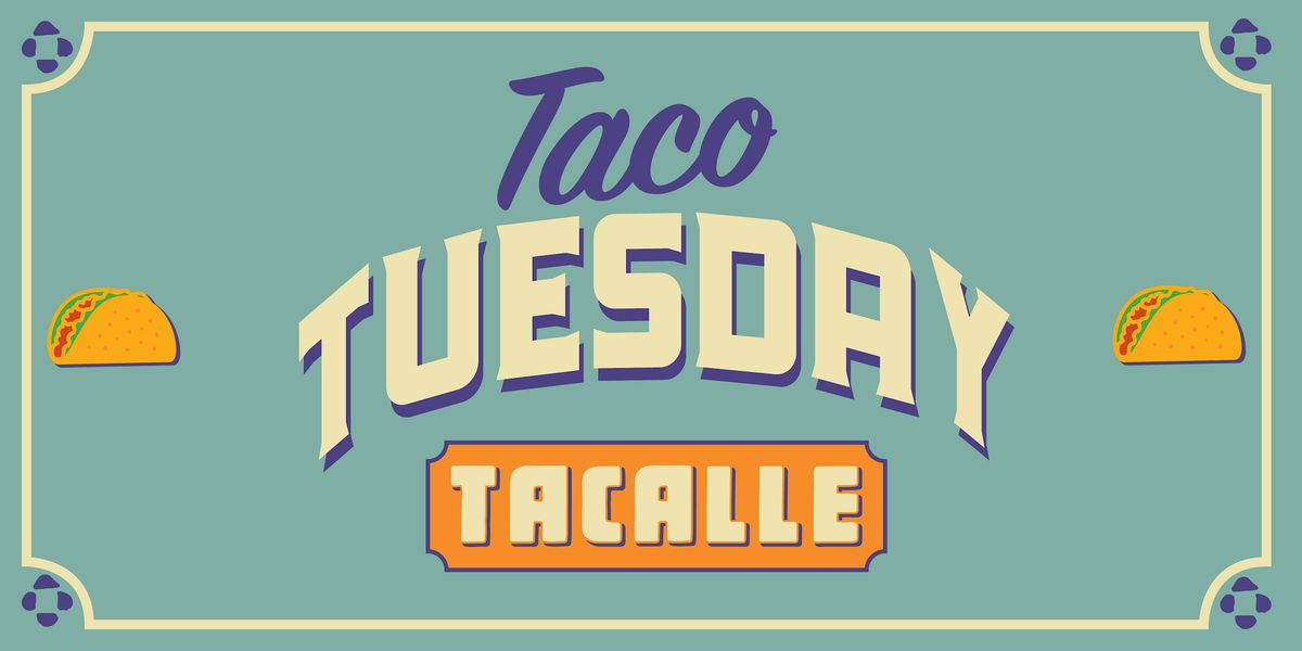 Taco Tuesday at Tacalle