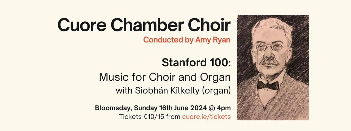 Stanford 100 - music for choir and organ with Cuore Chamber Choir and Siobh\u00e1n Kilkelly (organ)