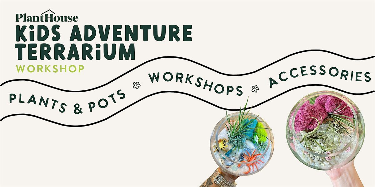 Kids Adventure Terrarium Workshop