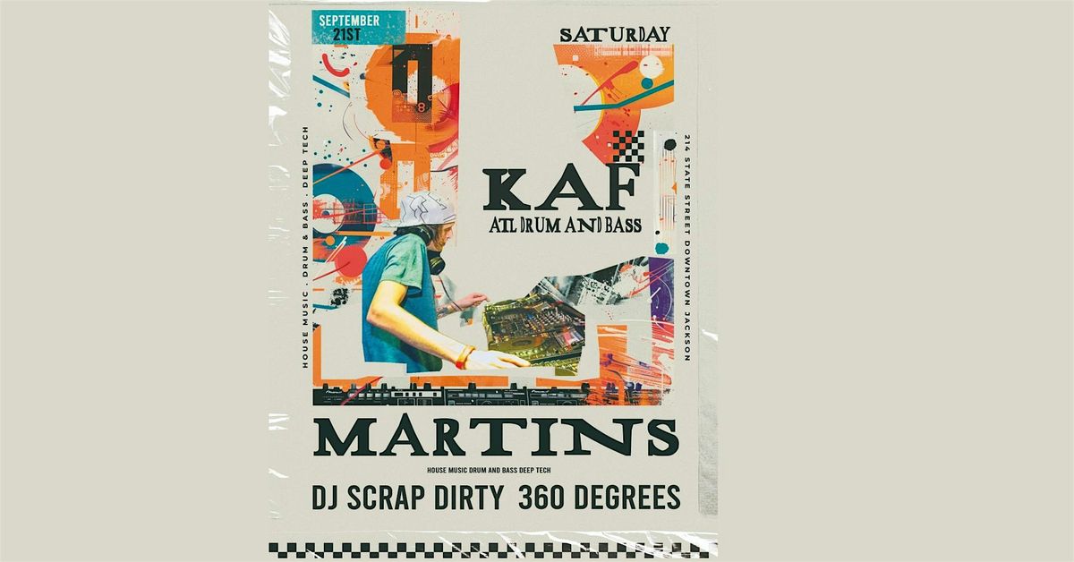 Electronically Speaking : KAF, DJ Scrap Dirty. 360 Degrees at Martin's