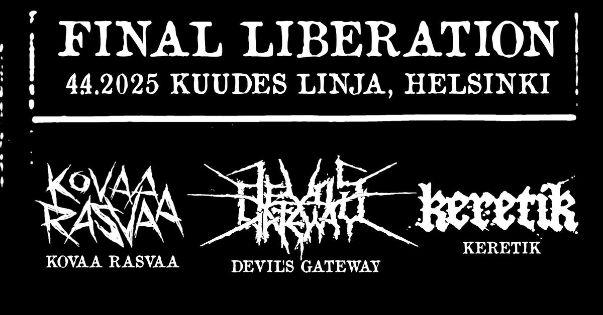 FINAL LIBERATION: Devil's Gateway \/ Kovaa Rasvaa \/ Keretik