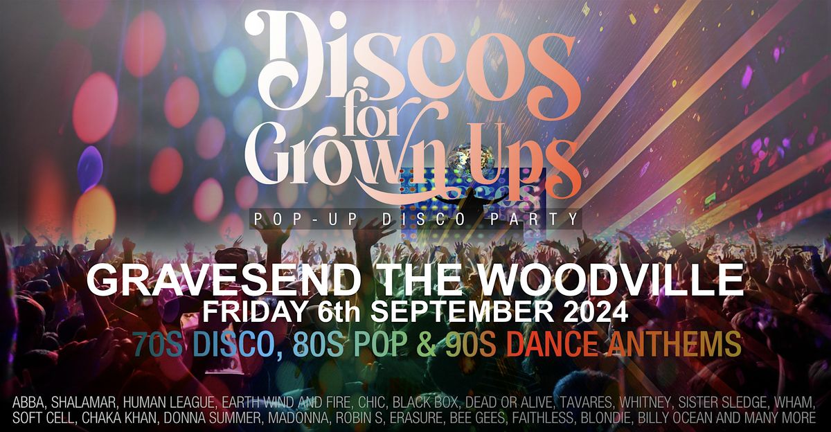 DISCOS FOR GROWN UPS pop-up 70s, 80s and 90s disco party GRAVESEND