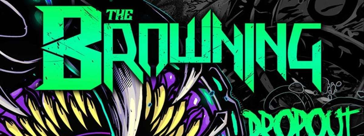 The Browning: Omni Us Tour | Dropout Kings | Filth | The Defect | Aight Bet