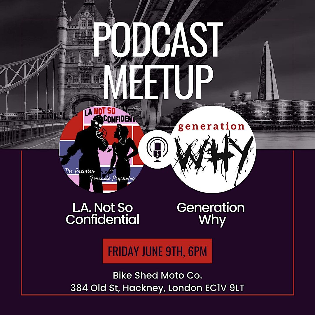 Podcast Meetup with LA Not So Confidential & Generation Why