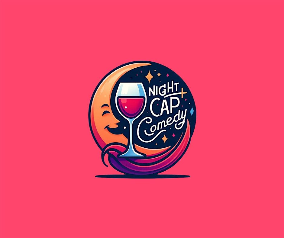 Nightcap: standup comedy, surprise drop ins, and a guaranteed good vibe