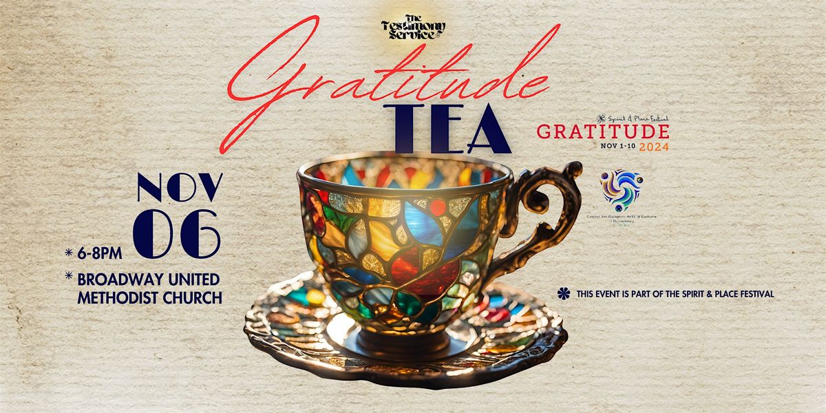 The Testimony Service:Gratitude Tea (a part of the Spirit & Place Festival)