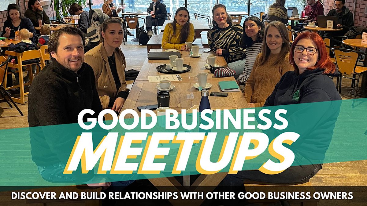 Good Business Meetup - Bristol