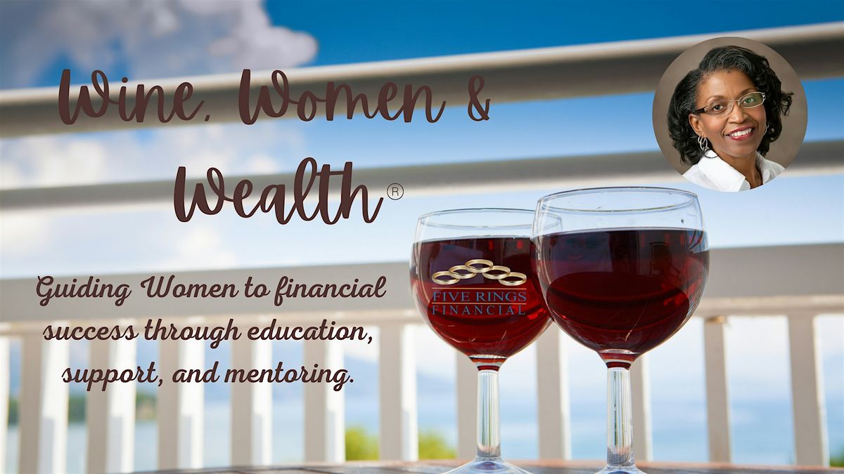Wine, Women & Wealth\u00ae - Fredericksburg