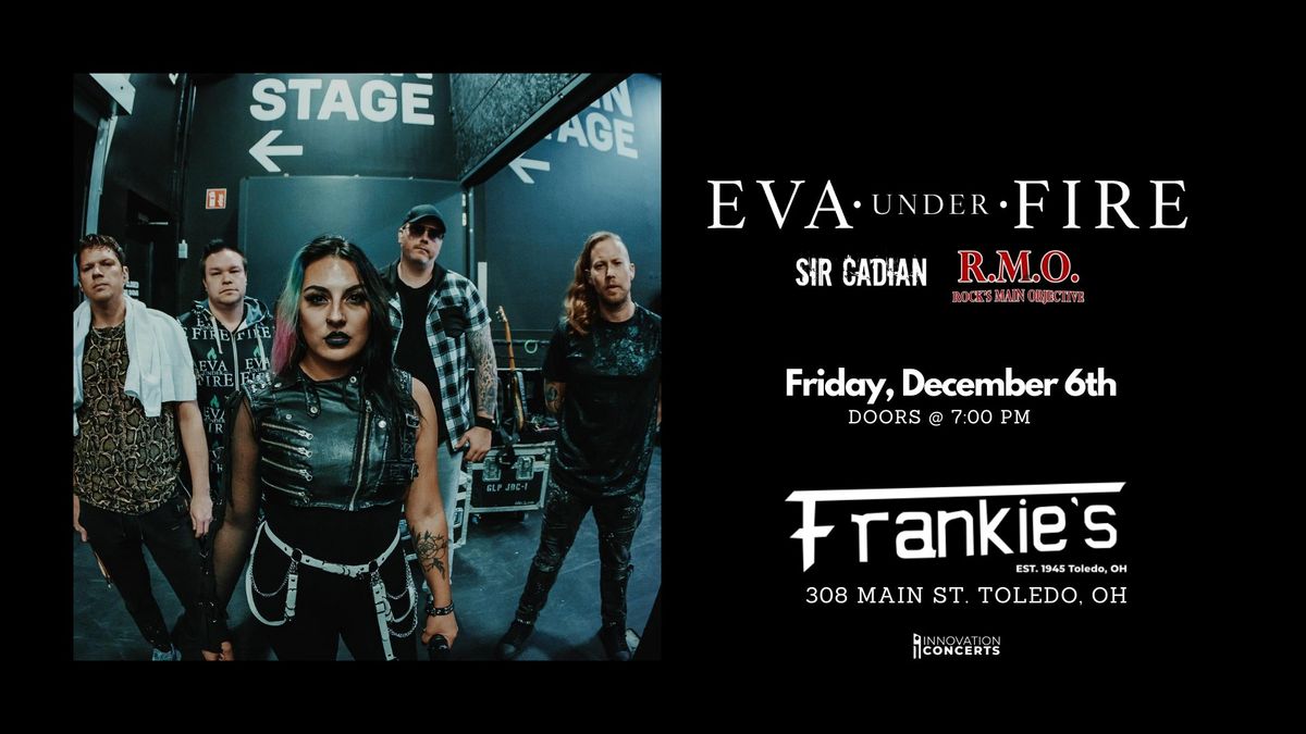 Eva Under Fire wsg Sir Cadian & RMO LIVE at Frankies Toledo December 6th