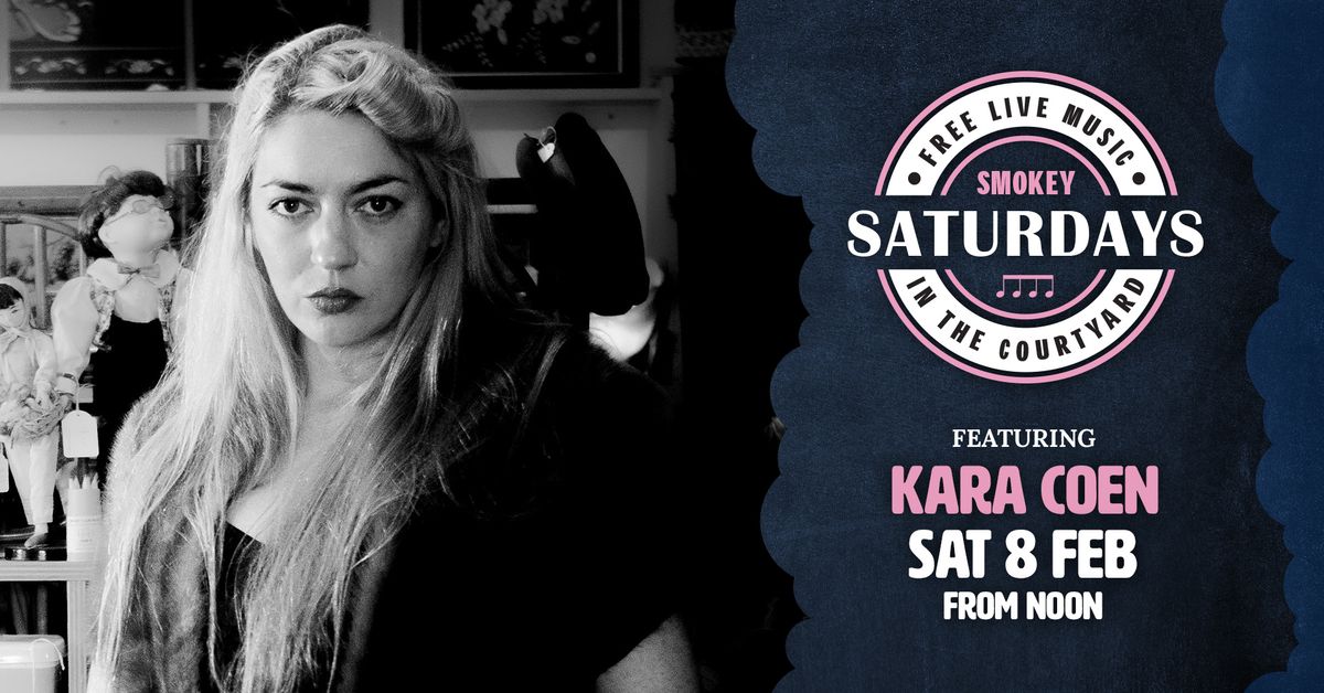 Smokey Saturdays featuring Kara Coen