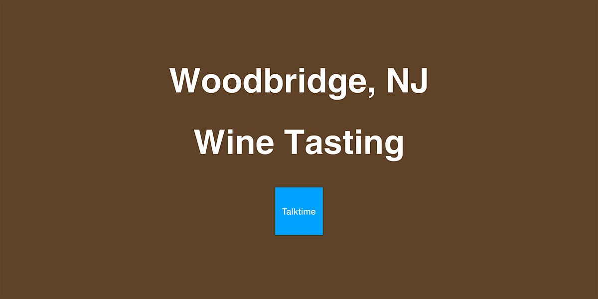 Wine Tasting - Woodbridge