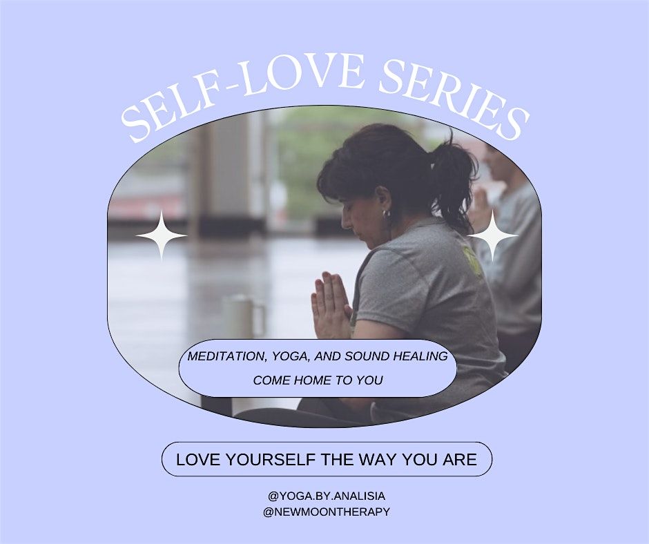 Self Love Series: Coming Home to You Yoga Workshop
