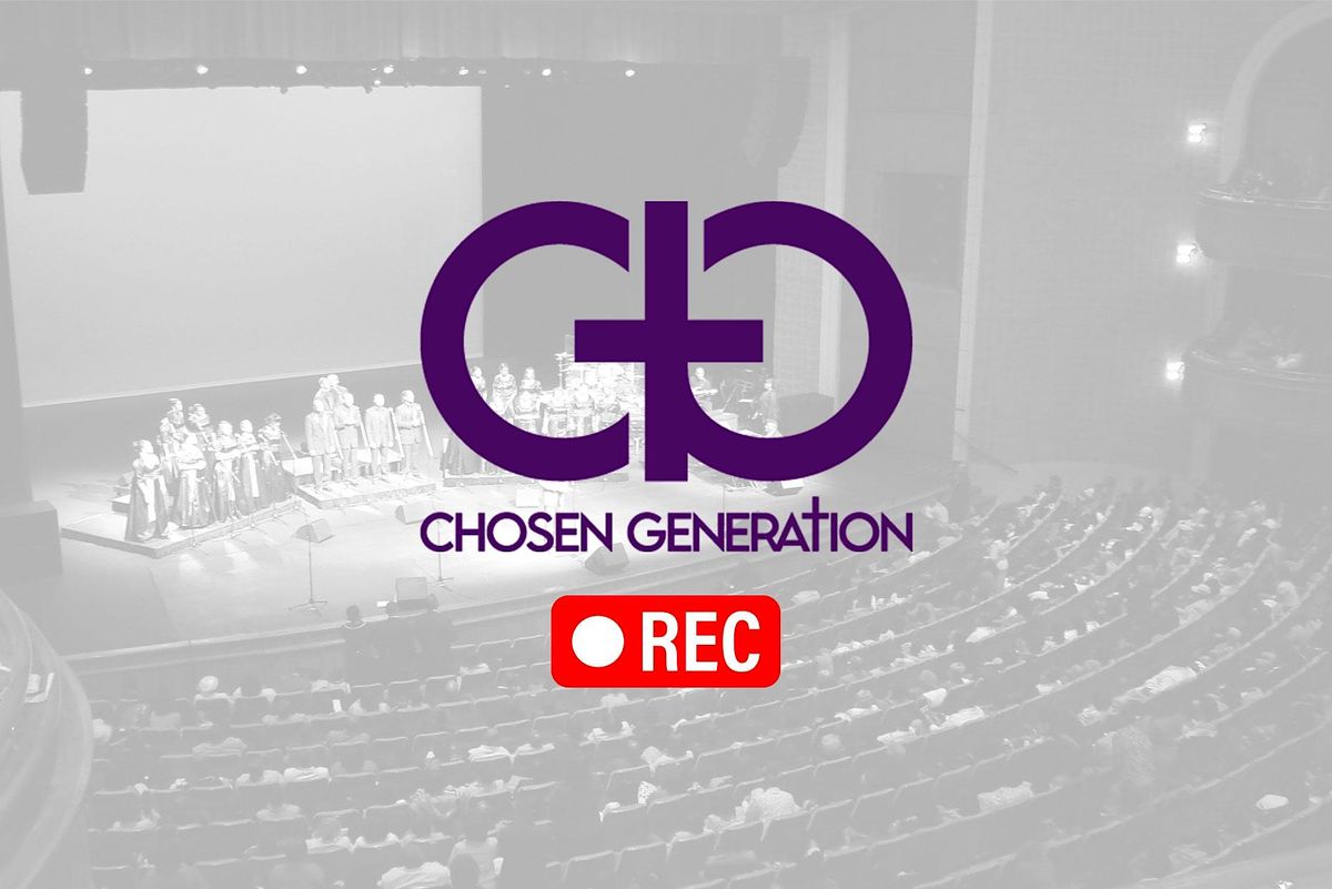 The Chosen Generation LIVE Recording, Hartness Performing Arts Center ...