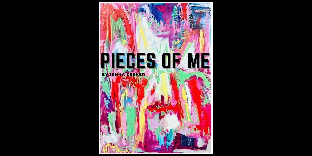 Pieces of Me (Art Show!)