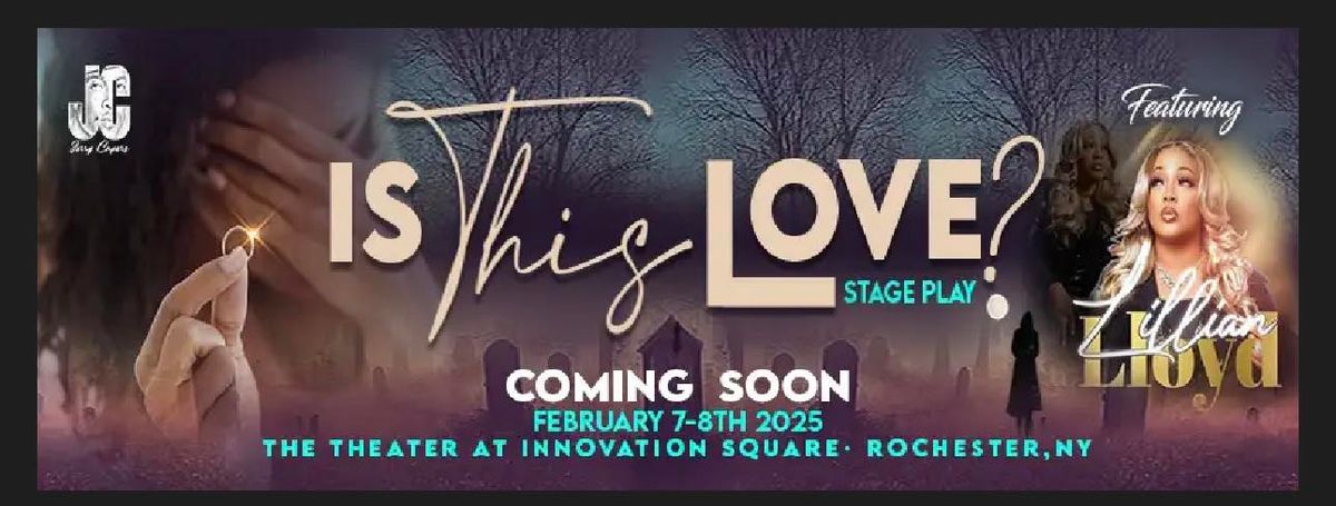 Is This Love? The Stage Play 