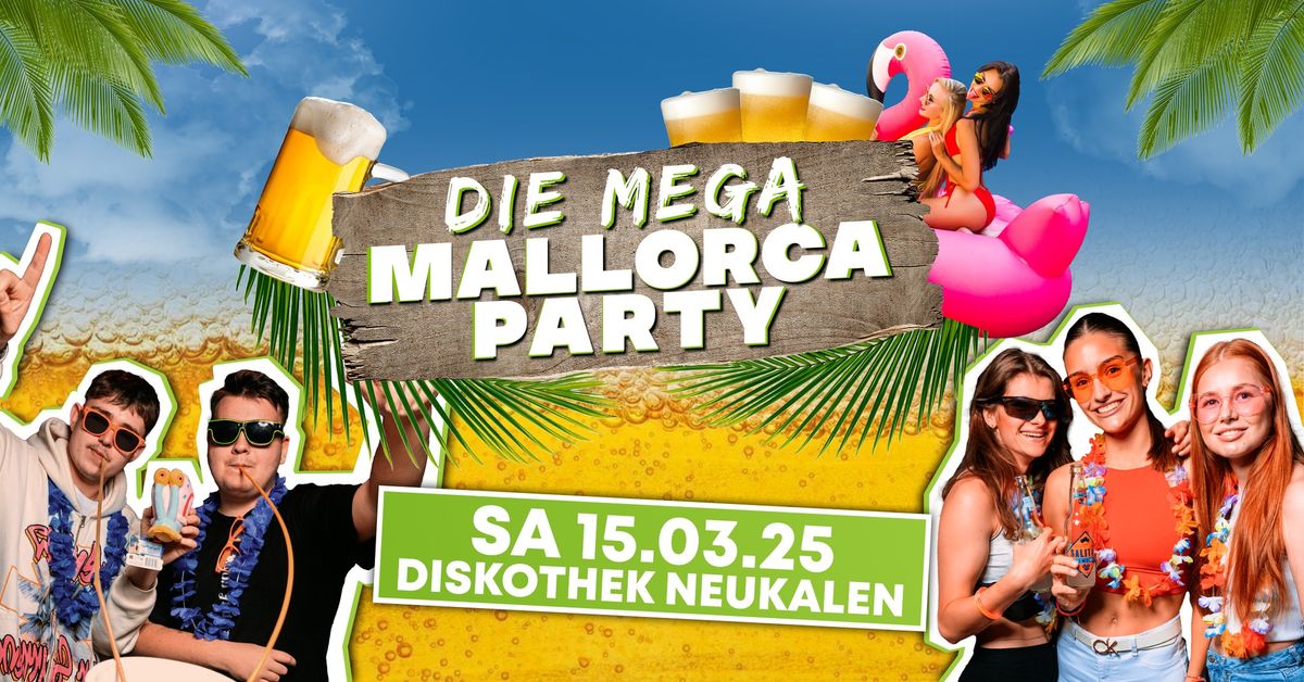 MEGA MALLORCA PARTY | Discothek Neukalen | 15.03