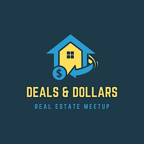 Deals & Dollars Real Estate Meetup