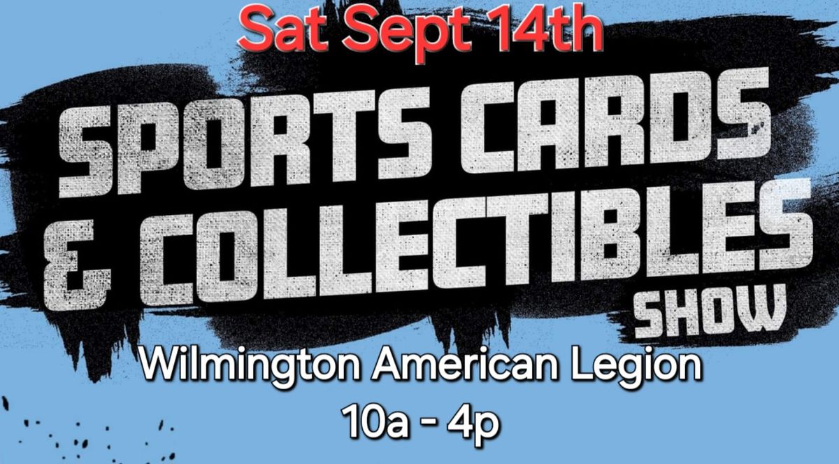 Wilmington Sports Cards & Collectibles Show