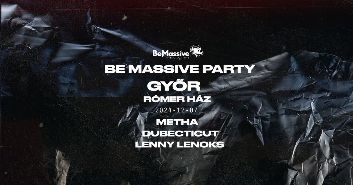 BE MASSIVE Party | R\u00f3mer H\u00e1z | 12.07. | Gy\u0151r