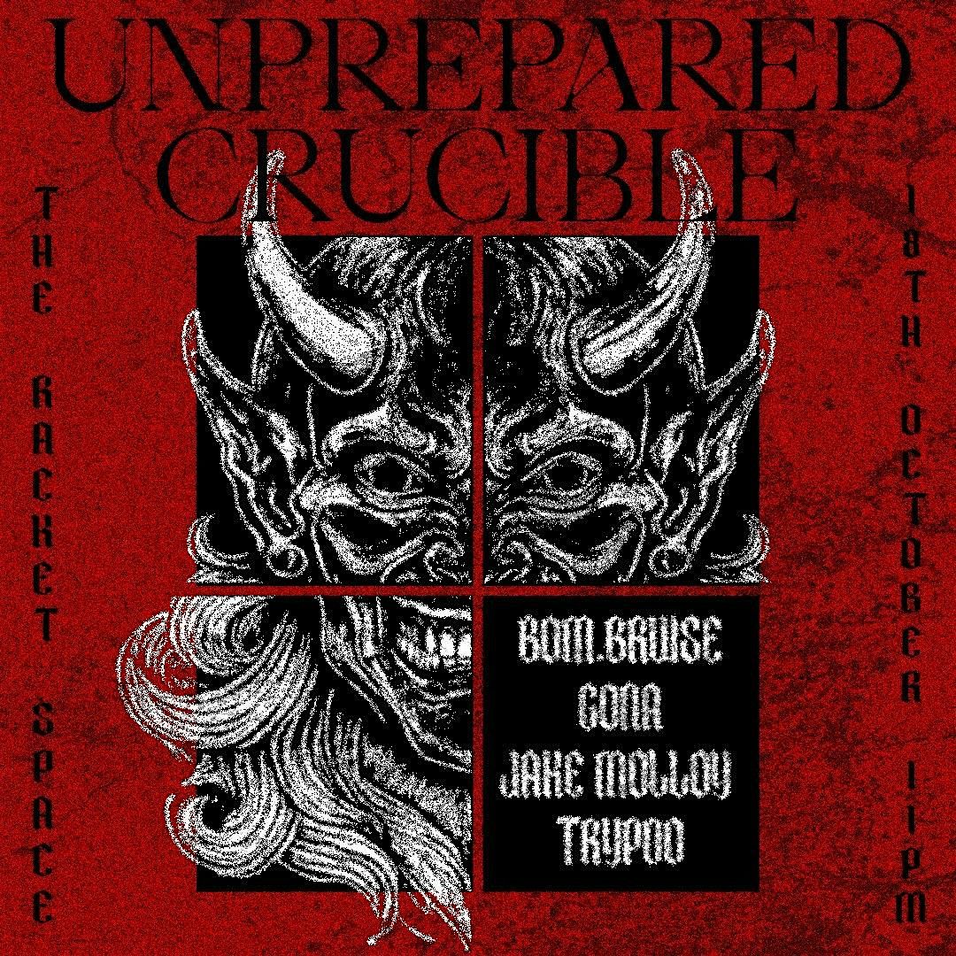 Unprepared x Crucible @ The Racket Space