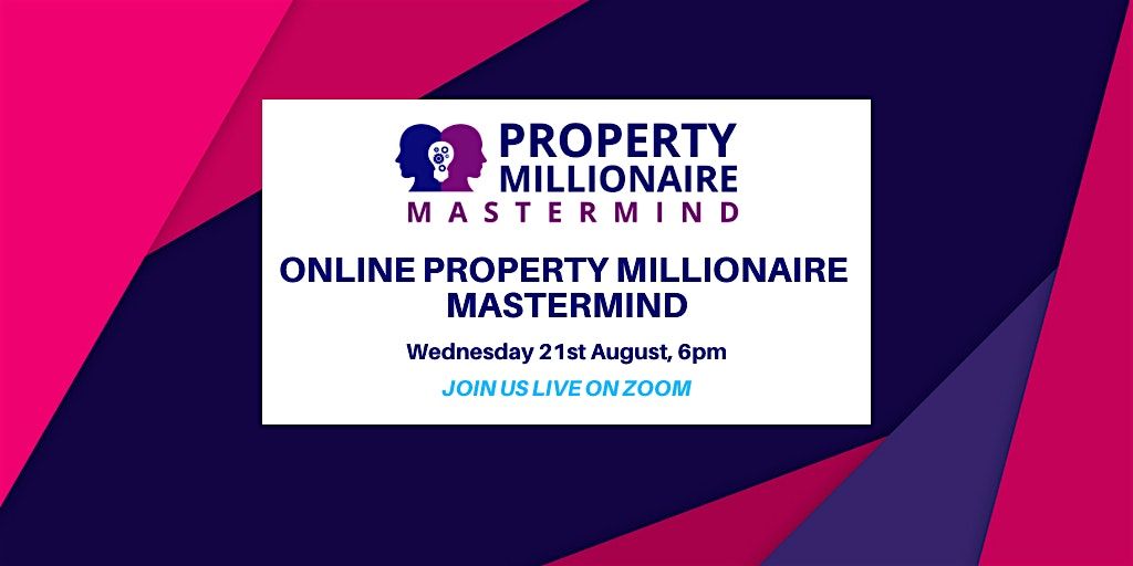 Online Open Mic - August's Property Millionaire Mastermind