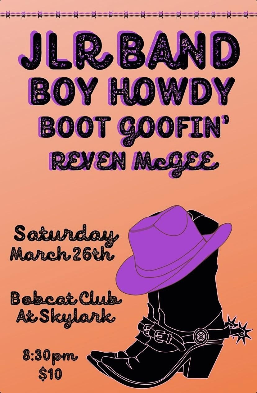 JLR Band\/\/Boy Howdy\/\/Boot Goofin'\/\/Reven McGee