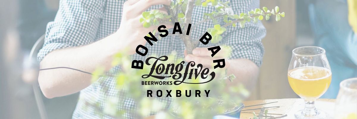 Bonsai Bar @ Long Live - Roxbury