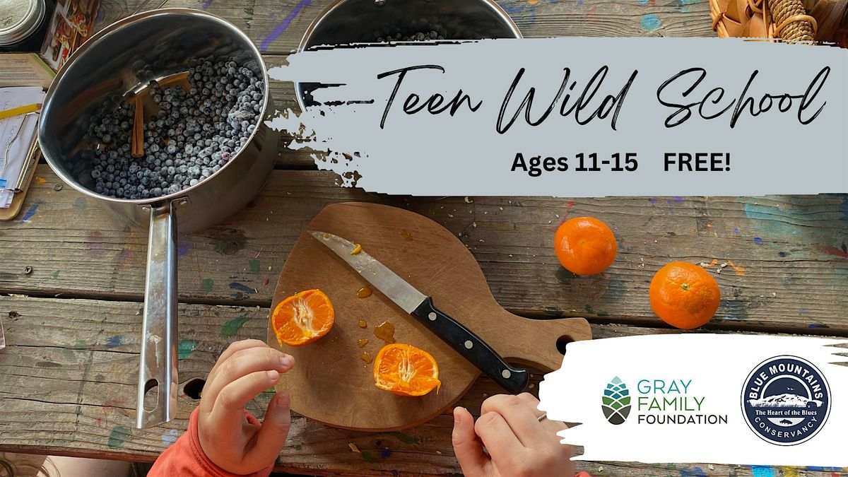 Teen Wild School (ages 11-15) Free!