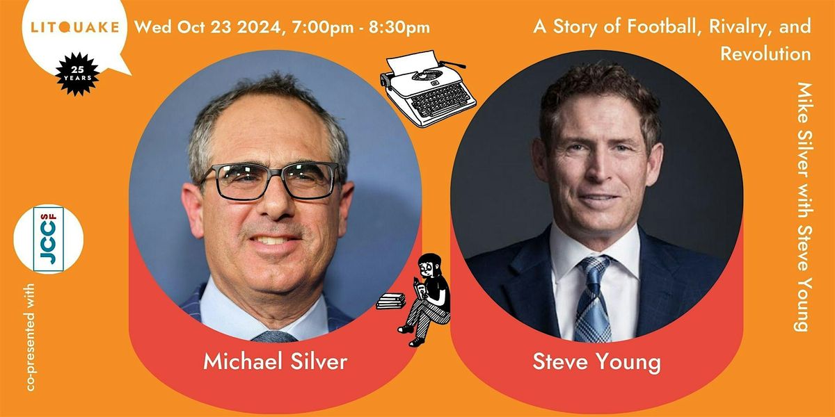 A Story of Football, Rivalry, and Revolution: Mike Silver with Steve Young