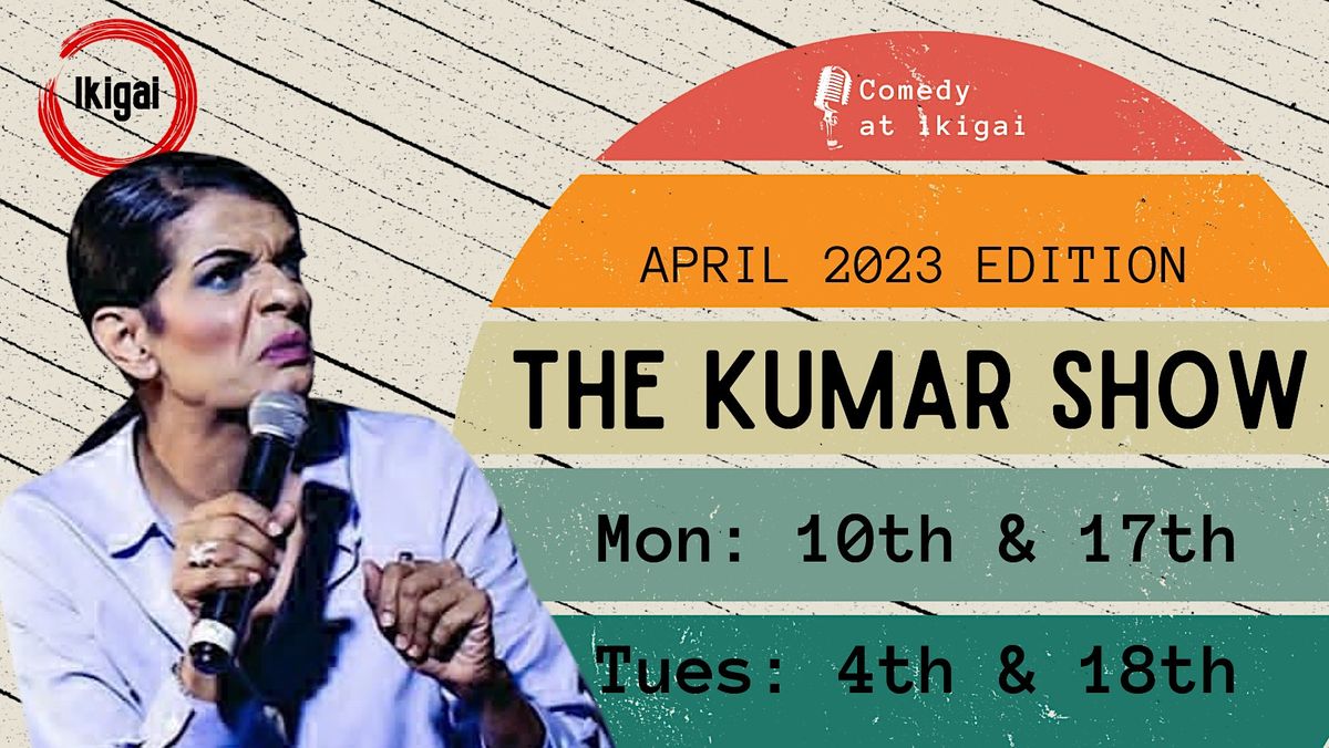 The KUMAR Show April 2023 Edition