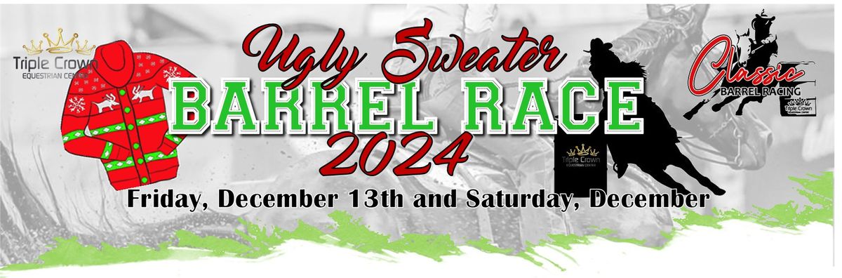 Ugly Sweater Barrel Race 2024 at Triple Crown Equestrian Center