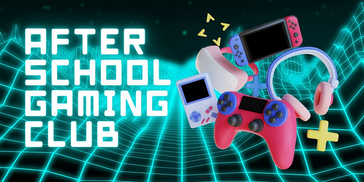 After School Gaming Club (4th grade and up)