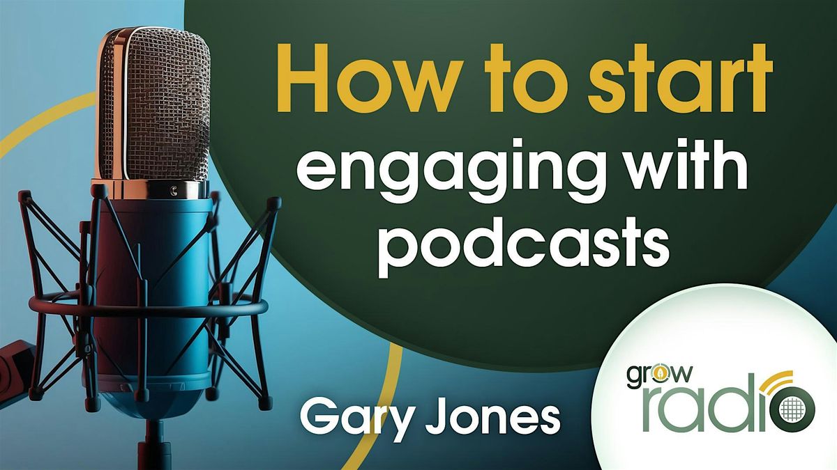 Your Podcasting Toolkit: How to engage with Podcasts