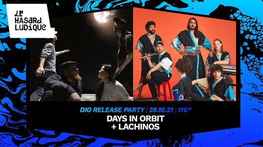 Days In Orbit (release party) + Lachinos l Le Hasard Ludique