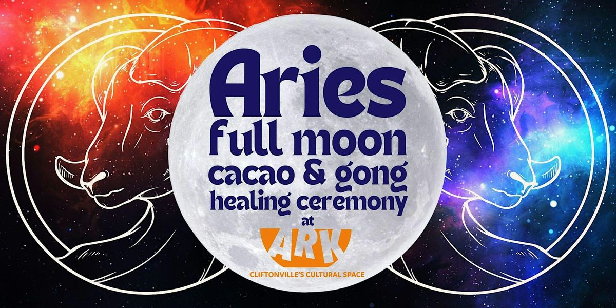 October ARIES Full Moon Cacao and Gong Healing Ceremony at The Ark