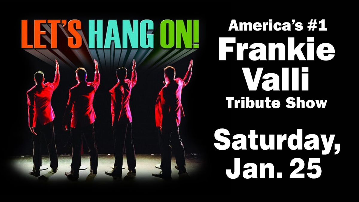 Let's Hang On, Frankie Valli Tribute, Alabama Theatre, North Myrtle Beach