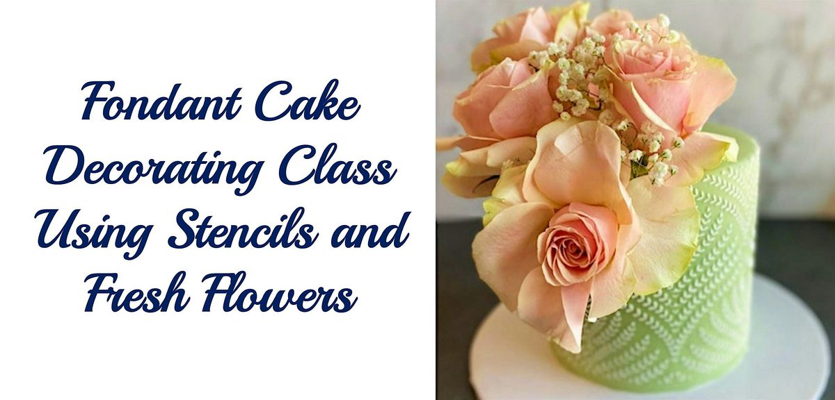 Holiday Fondant Cake Decorating Class with Stencil and Fresh Floral